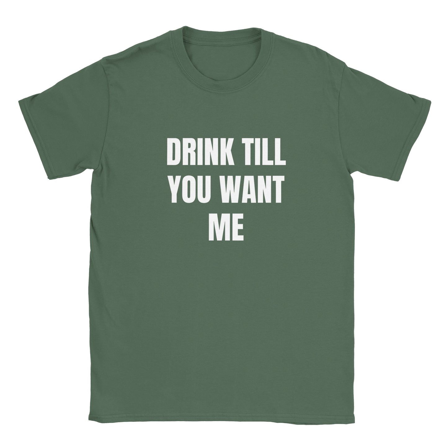 Drink Till You Want Me Bar Alcohol Adult Unisex T-Shirt